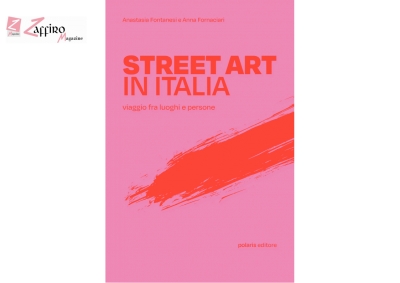 Street art in Italia. Viaggio fra luoghi e persone la prima guida alla scoperta dell'arte urbana in Italia