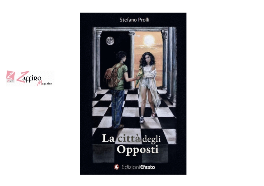 “La città degli opposti” di Stefano Prolli, Edizioni Efesto, 2020