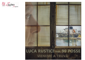 Luca Rustici Vieneme a Truvà feat. 99 Posse